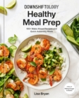 Downshiftology Healthy Meal Prep - eBook