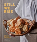 Still We Rise : A Love Letter to the Southern Biscuit with Over 70 Sweet and Savory Recipes - Book