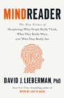 Mindreader : The New Science of Deciphering What People Really Think, What They Really Want, and Who They Really Are  - Book