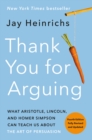 Thank You for Arguing, Fourth Edition (Revised and Updated) - eBook