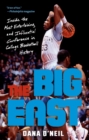 The Big East : Inside the Most Entertaining and Influential Conference in College Basketball History - Book