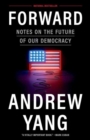 Forward : Notes on the Future of Our Democracy - Book