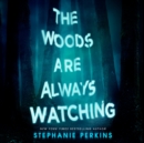 Woods Are Always Watching - eAudiobook