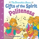 Politeness : (Berenstain Bears Gifts of the Spirit) - Book