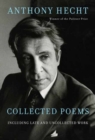 Collected Poems of Anthony Hecht : Including late and uncollected work - Book