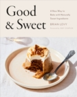 Good & Sweet : A New Way to Bake with Naturally Sweet Ingredients - Book