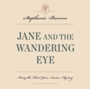 Jane and the Wandering Eye - eAudiobook