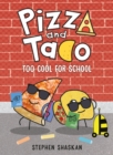 Pizza and Taco: Too Cool for School - Book
