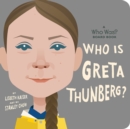 Who Is Greta Thunberg?: A Who Was? Board Book - Book