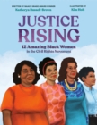 Justice Rising : 12 Amazing Black Women in the Civil Rights Movement - Book