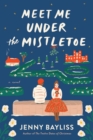 Meet Me Under the Mistletoe - eBook