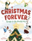 Christmas Forever : Escape to the North Pole - Book