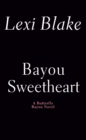 Bayou Sweetheart : A Butterfly Bayou Novel - Book