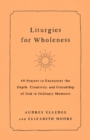 Liturgies for Wholeness - eBook