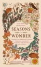 Seasons of Wonder : Making the Ordinary Sacred Through Projects, Prayers, Reflections, and Rituals: A 52-week devotional - Book