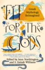 Fit for the Gods : Greek Mythology Reimagined - Book