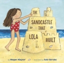 The Sandcastle That Lola Built - Book