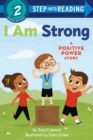 I Am Strong : A Positive Power Story - Book