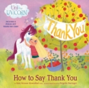 Uni the Unicorn: How to Say Thank You - Book