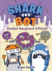 Shark and Bot #3: Zombie Doughnut Attack! - Book