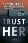 Trust Her : A Novel - Book