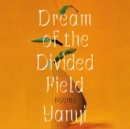 Dream of the Divided Field - eAudiobook