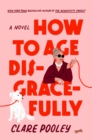 How to Age Disgracefully - eBook