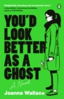 You'd Look Better as a Ghost - eBook