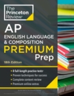 Princeton Review AP English Language & Composition Premium Prep, 2024 : 8 Practice Tests + Complete Content Review + Strategies & Techniques - Book