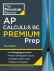 Princeton Review AP Calculus BC Premium Prep : 5 Practice Tests + Complete Content Review + Strategies & Techniques - Book