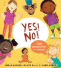 Yes! No!: A First Conversation About Consent - Book