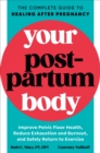 Your Postpartum Body : The Complete Guide to Healing After Pregnancy - Book
