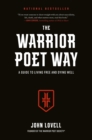 The Warrior Poet Way : A Guide to Living Free and Dying Well - Book