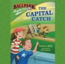 Ballpark Mysteries #13: The Capital Catch - eAudiobook