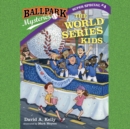 Ballpark Mysteries Super Special #4: The World Series Kids - eAudiobook