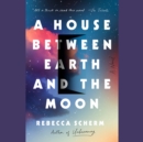 House Between Earth and the Moon - eAudiobook