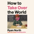 How to Take Over the World - eAudiobook