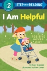 I Am Helpful : A Positive Power Story - Book
