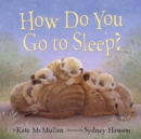 How Do You Go to Sleep? - Book