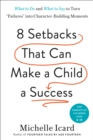 Eight Setbacks That Can Make a Child a Success - eBook