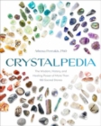Crystalpedia : The Wisdom, History, and Healing Power of More Than 180 Sacred Stones - Book