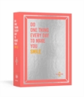 Do One Thing Every Day to Make You Smile : A Journal - Book