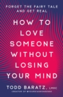 How to Love Someone Without Losing Your Mind - eBook