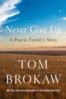 Never Give Up : A Prairie Family's Story - Book