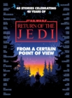 From a Certain Point of View: Return of the Jedi (Star Wars) - eBook