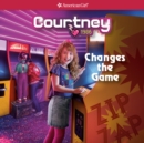 Courtney Changes the Game - eAudiobook