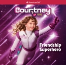 Courtney: Friendship Superhero - eAudiobook