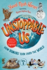 Unstoppable Us, Volume 1: How Humans Took Over the World - eBook