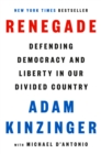 Renegade : Defending Democracy and Liberty in Our Divided Country - Book