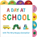 A Day at School with The Very Hungry Caterpillar : A Tabbed Board Book - Book